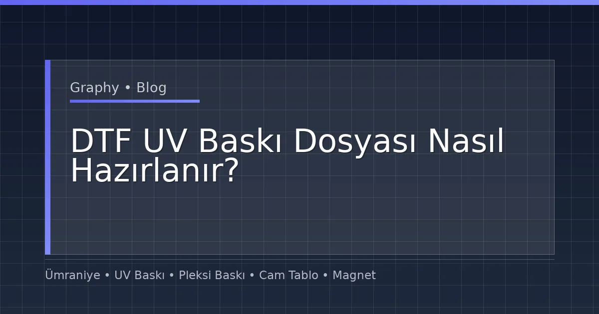 DTF UV Baskı Dosyası Nasıl Hazırlanır?