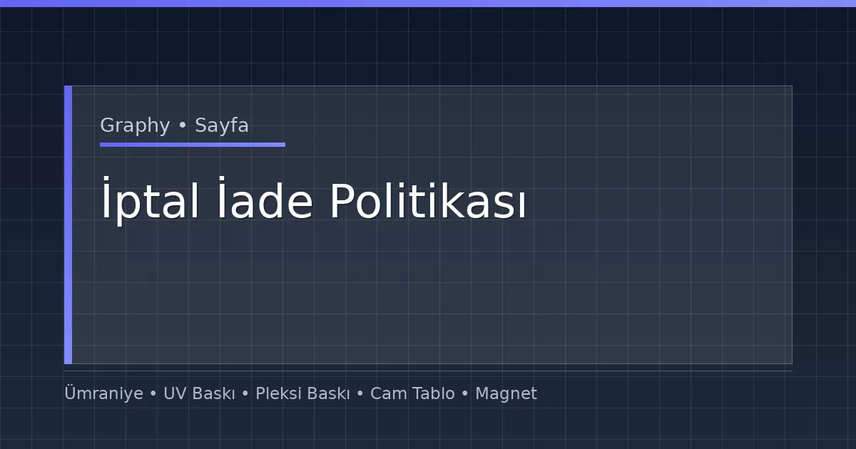İptal İade Politikası