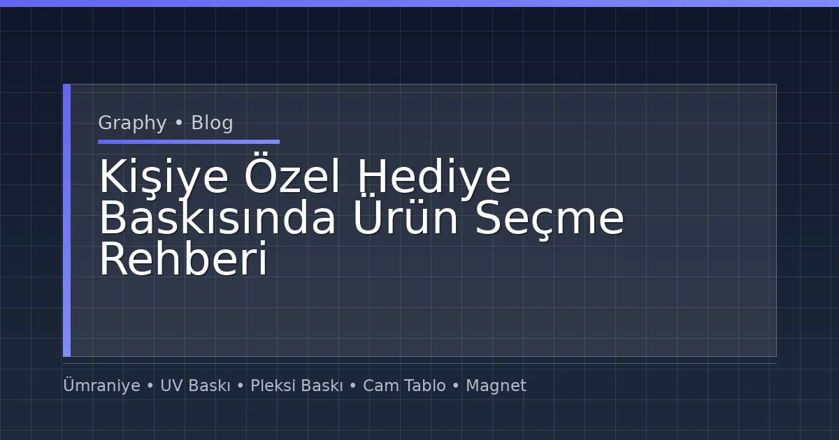 Kişiye Özel Hediye Baskısında Ürün Seçme Rehberi