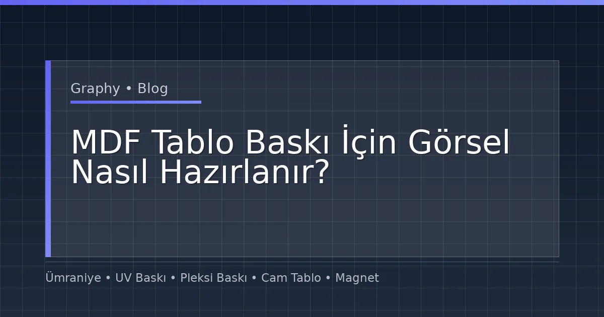 MDF Tablo Baskı İçin Görsel Nasıl Hazırlanır?