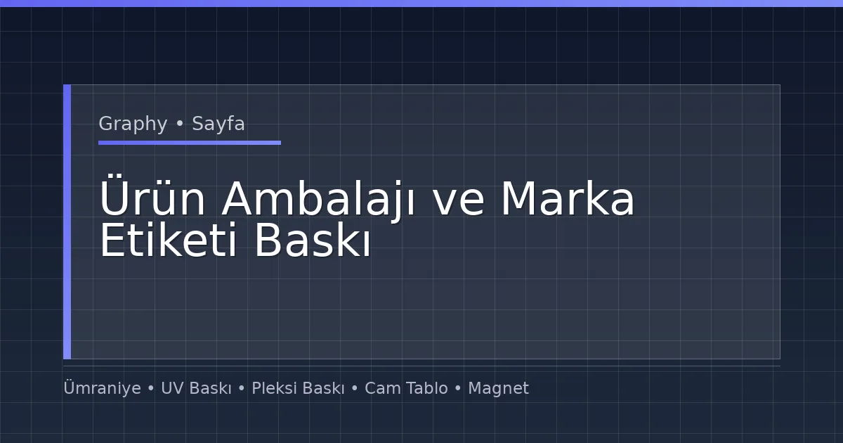 Ürün Ambalajı ve Marka Etiketi Baskı